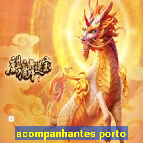 acompanhantes porto